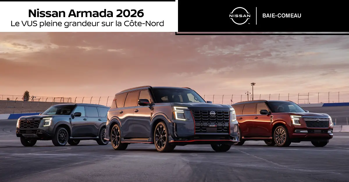 Nissan Armada 2026 à Baie-Comeau : Le VUS pleine grandeur conçu pour la Côte-Nord