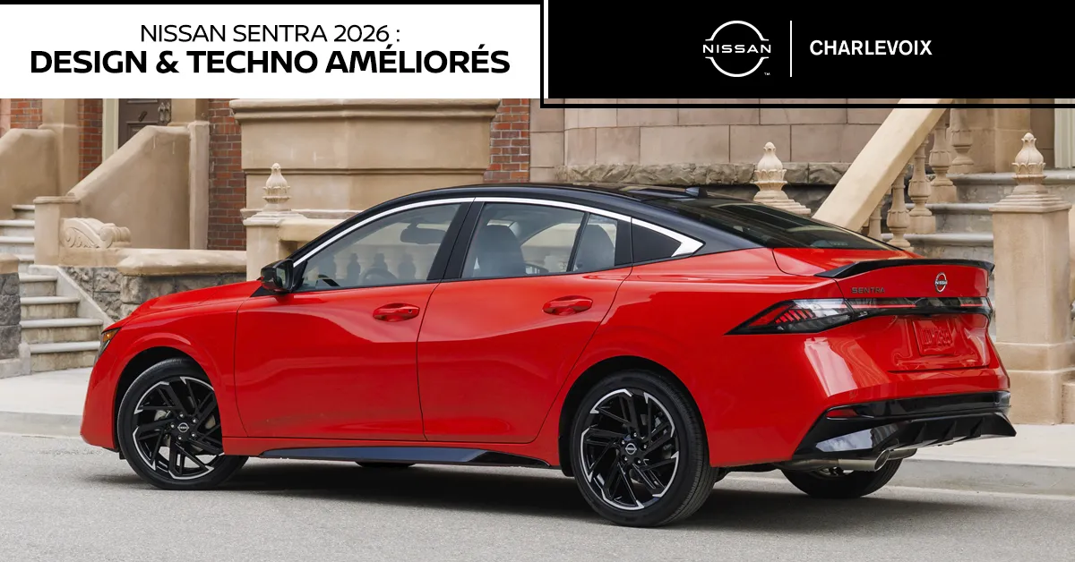 Nissan Sentra 2026 : modernisée pour la Côte-Nord