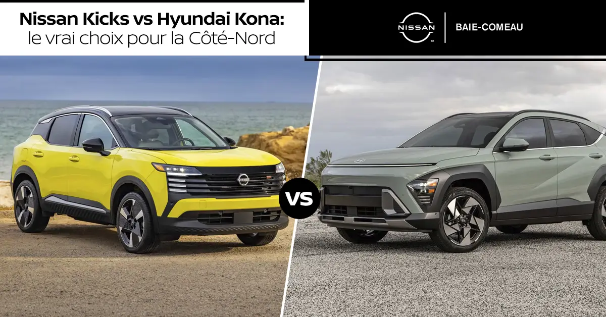 Nissan Kicks vs Hyundai Kona : le vrai choix pour la Côte-Nord